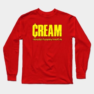 CREAM Cash Rules Everything Around Long Sleeve T-Shirt